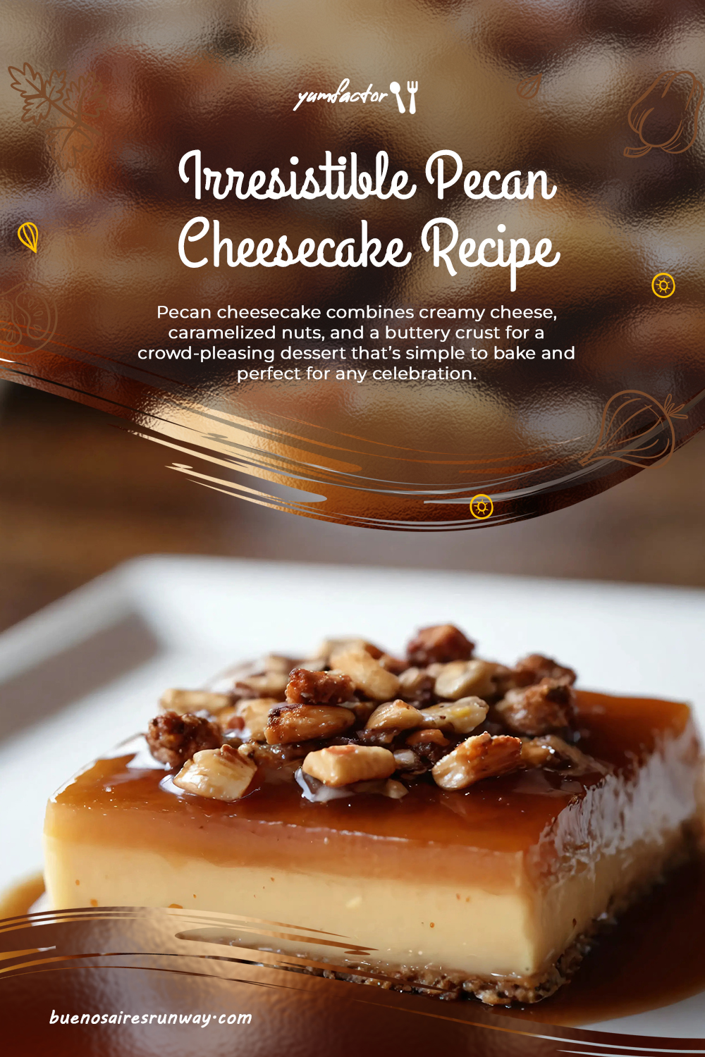 Irresistible Pecan Cheesecake Recipe