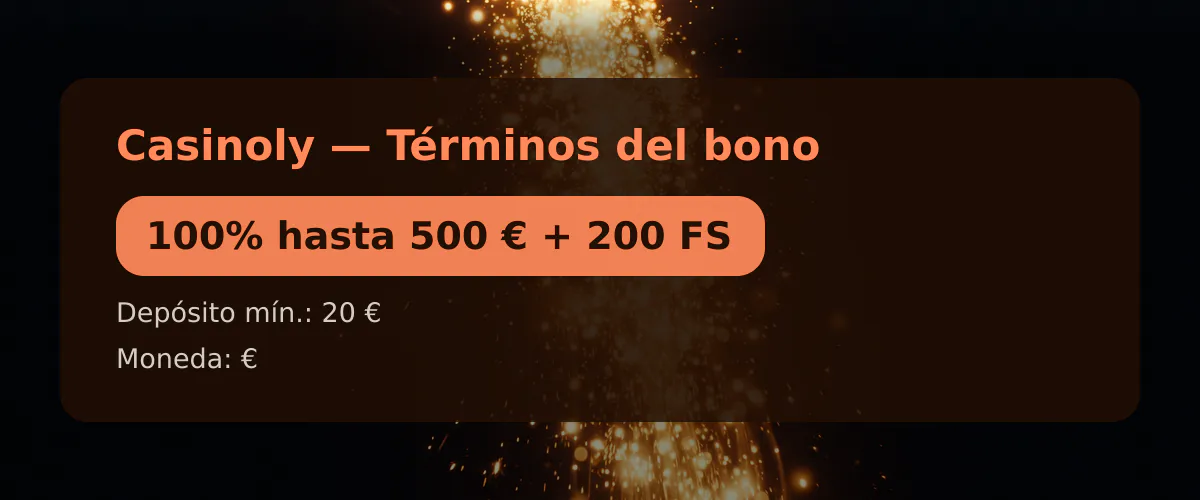 Casinoly &mdash; T&eacute;rminos del bono: 100% hasta 500 &euro; + 200 FS