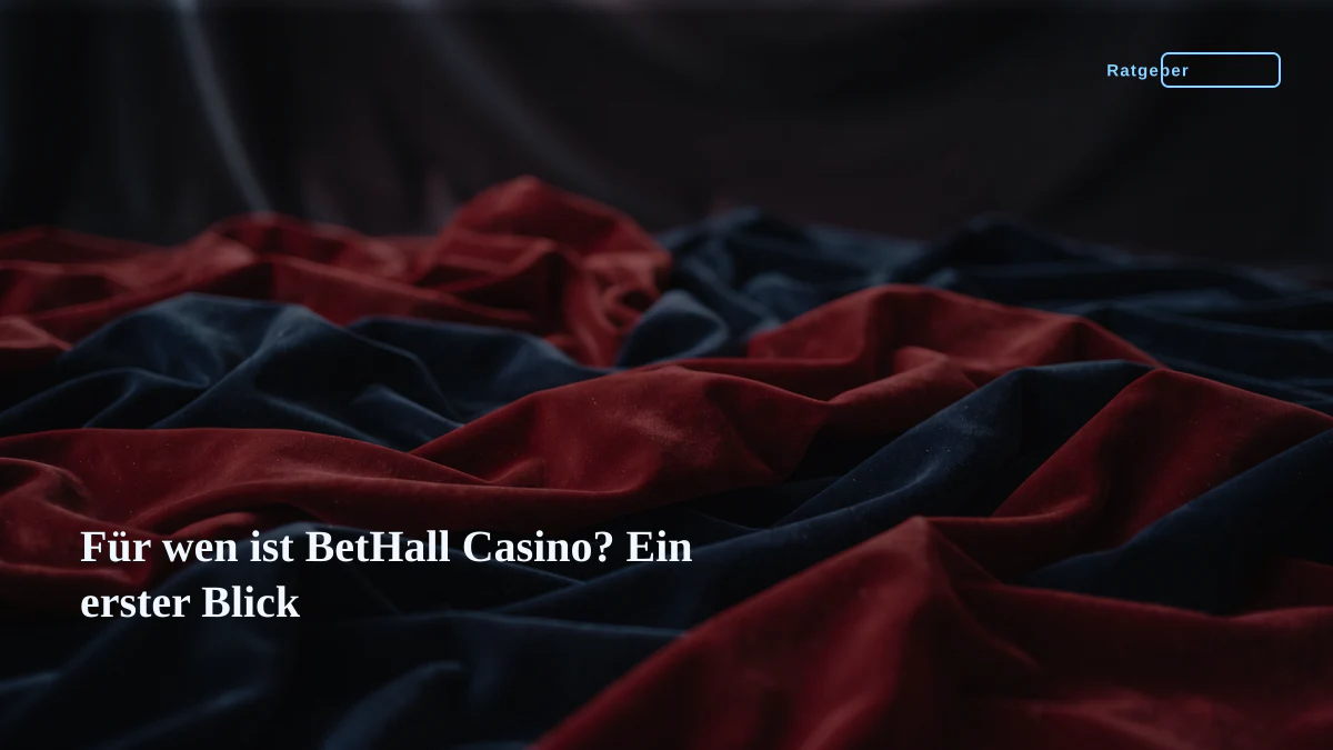 Für wen ist BetHall Casino? Ein erster Blick