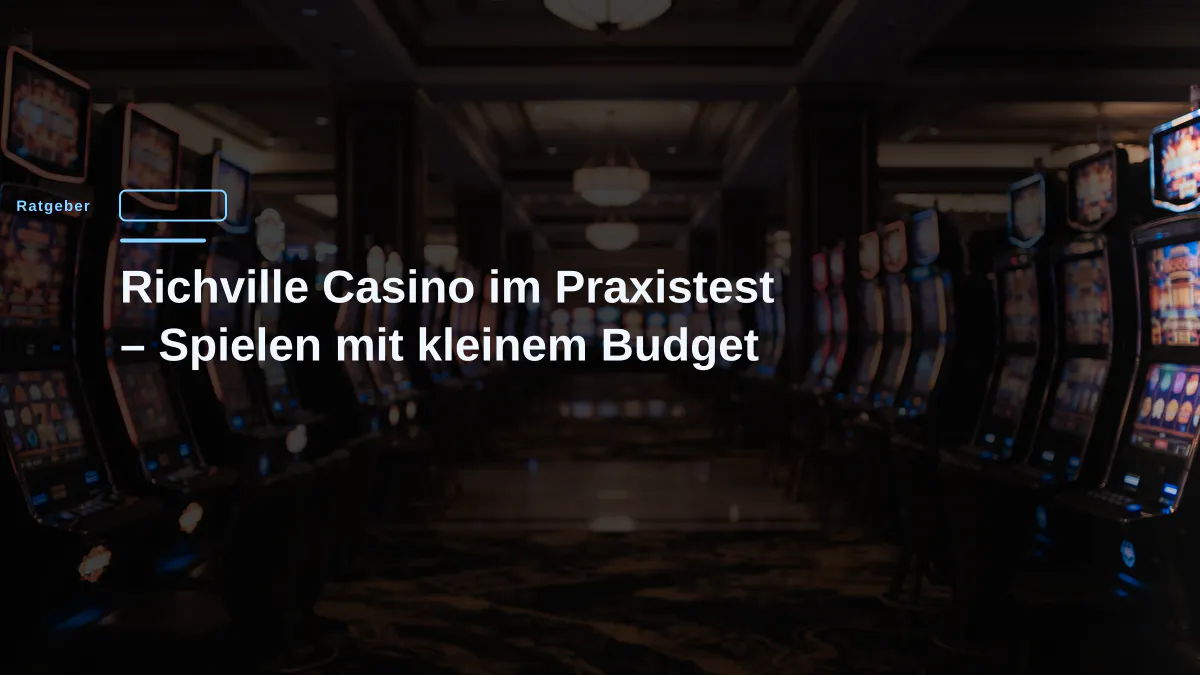 Richville Casino im Praxistest – Spielen mit kleinem Budget