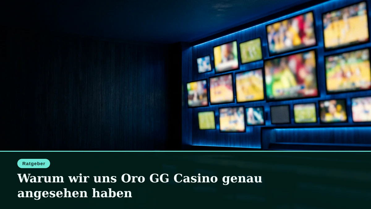 Warum wir uns Oro GG Casino genau angesehen haben