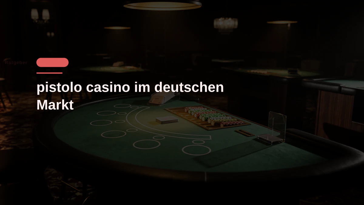 pistolo casino im deutschen Markt