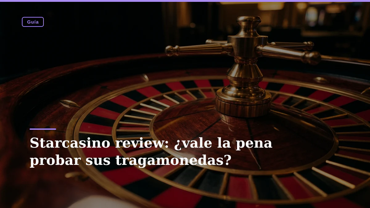Starcasino review: ¿vale la pena probar sus tragamonedas?