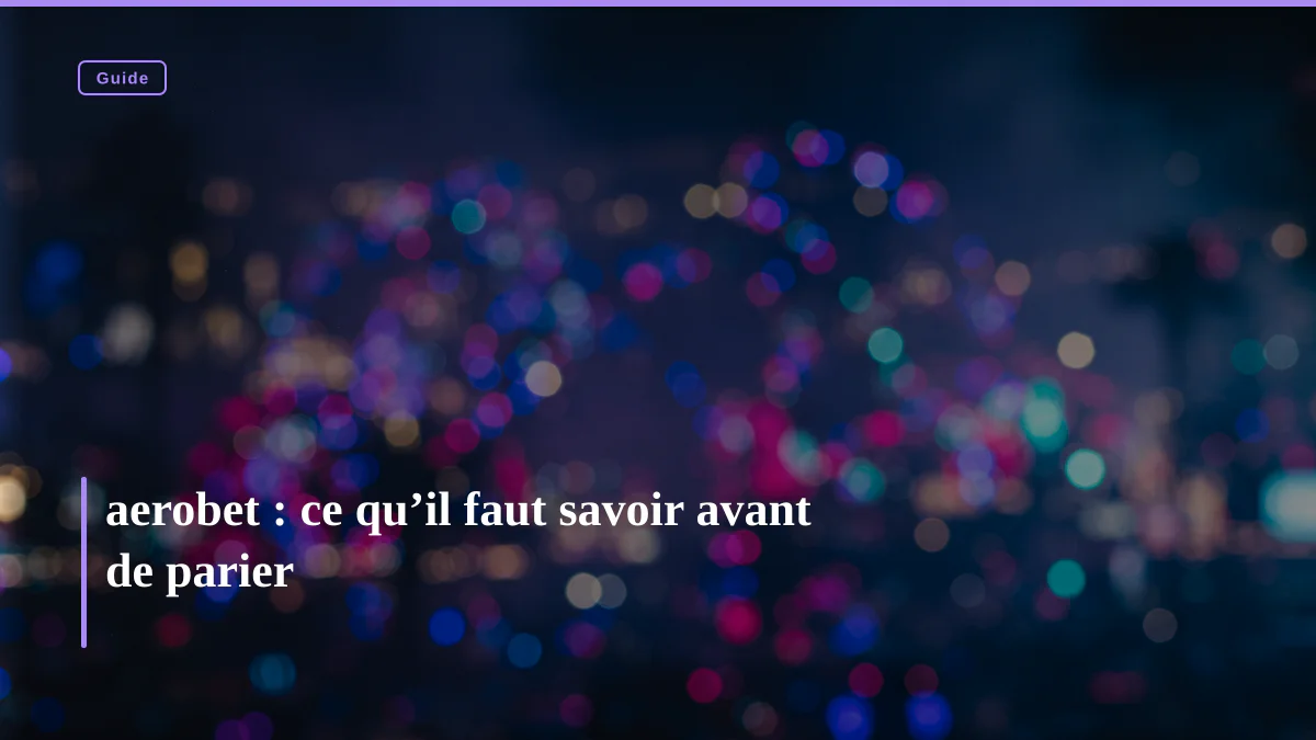aerobet : ce qu’il faut savoir avant de parier