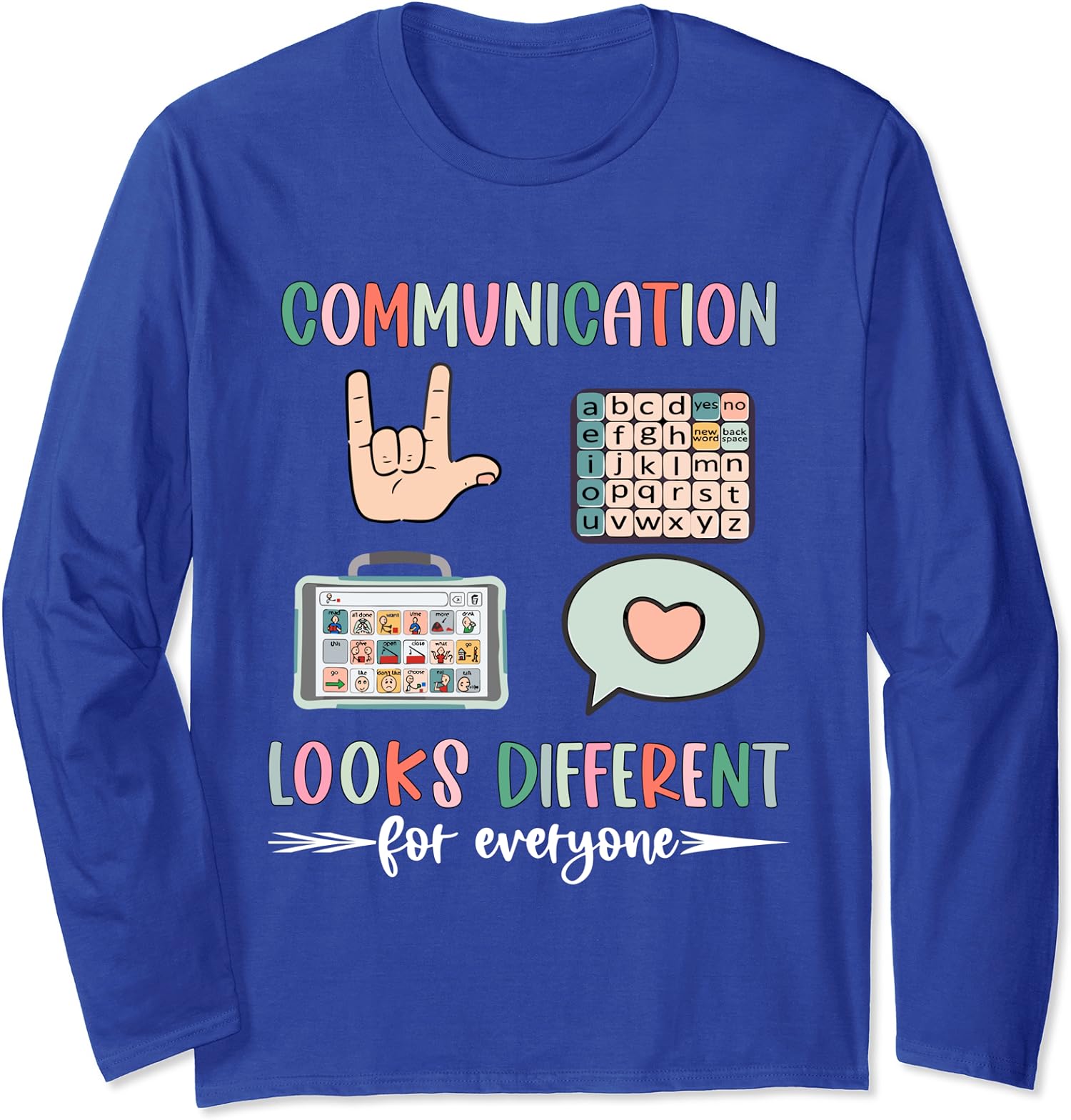 Communication Looks Different For Everyone Theme Long Sleeve 
