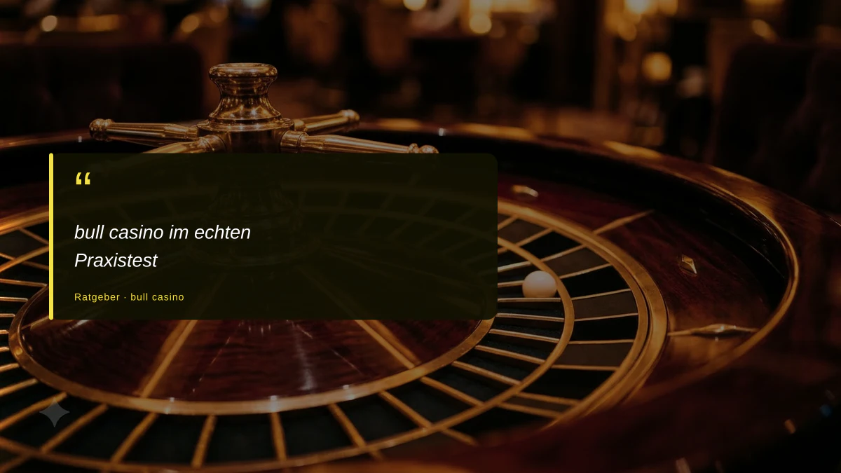 bull casino im echten Praxistest