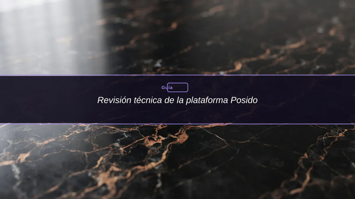 Revisión técnica de la plataforma Posido