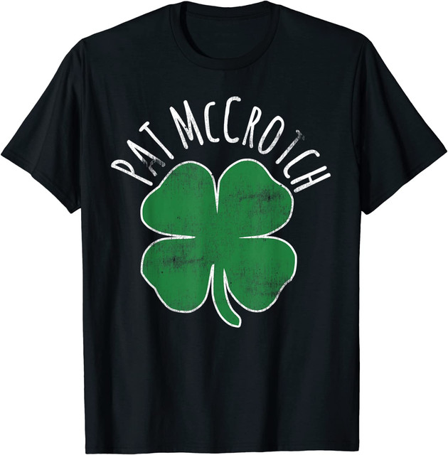 Pat McCrotch Dirty Adult Irish St Patricks Day Gift Unisex T-Shirt