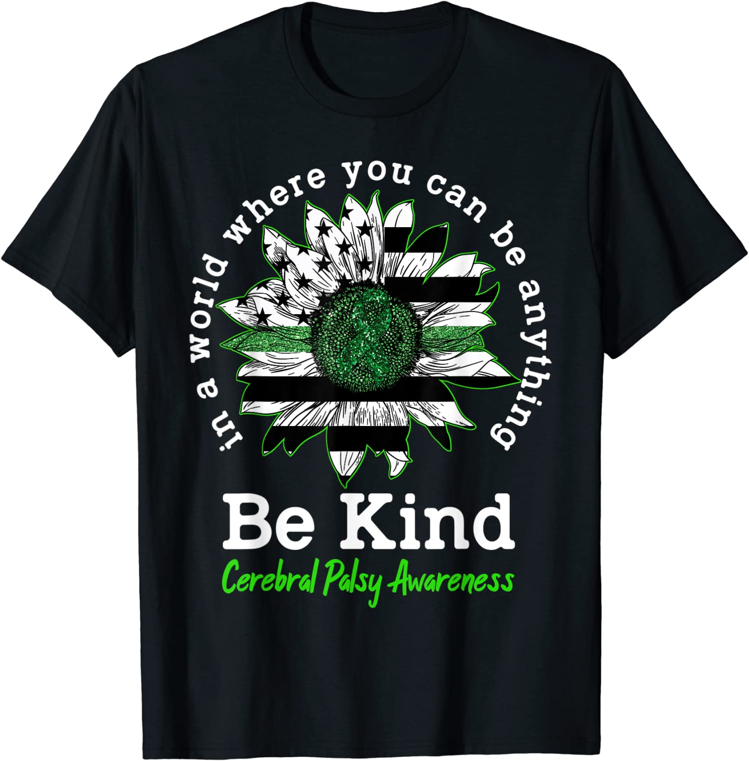 Be Kind Green Ribbon Sunflower Cerebral Palsy Awarene Unisex T-Shirt