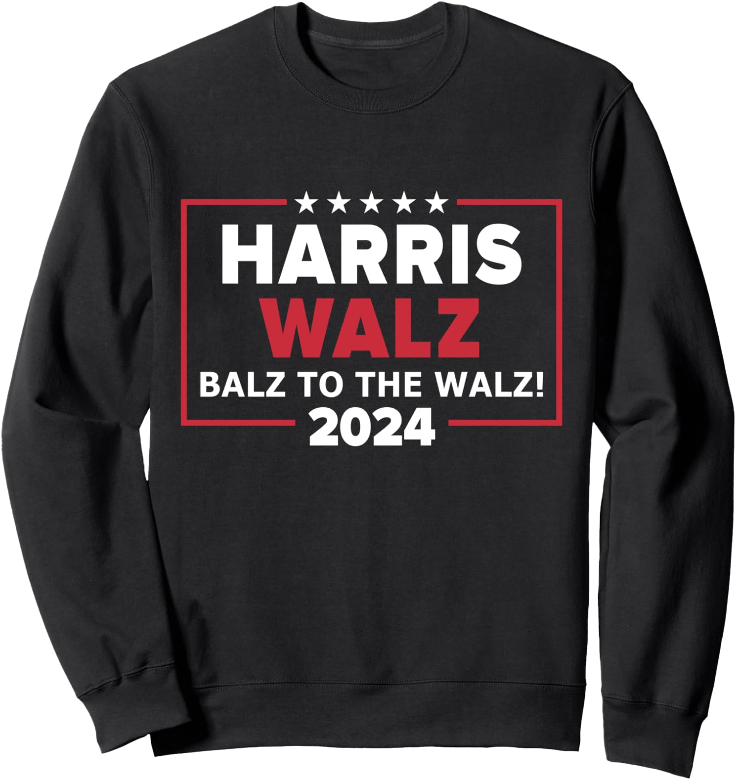 Harris Walz Balz To Walz 2024 Presidential Elections Unisex Crewneck Sweatshirt