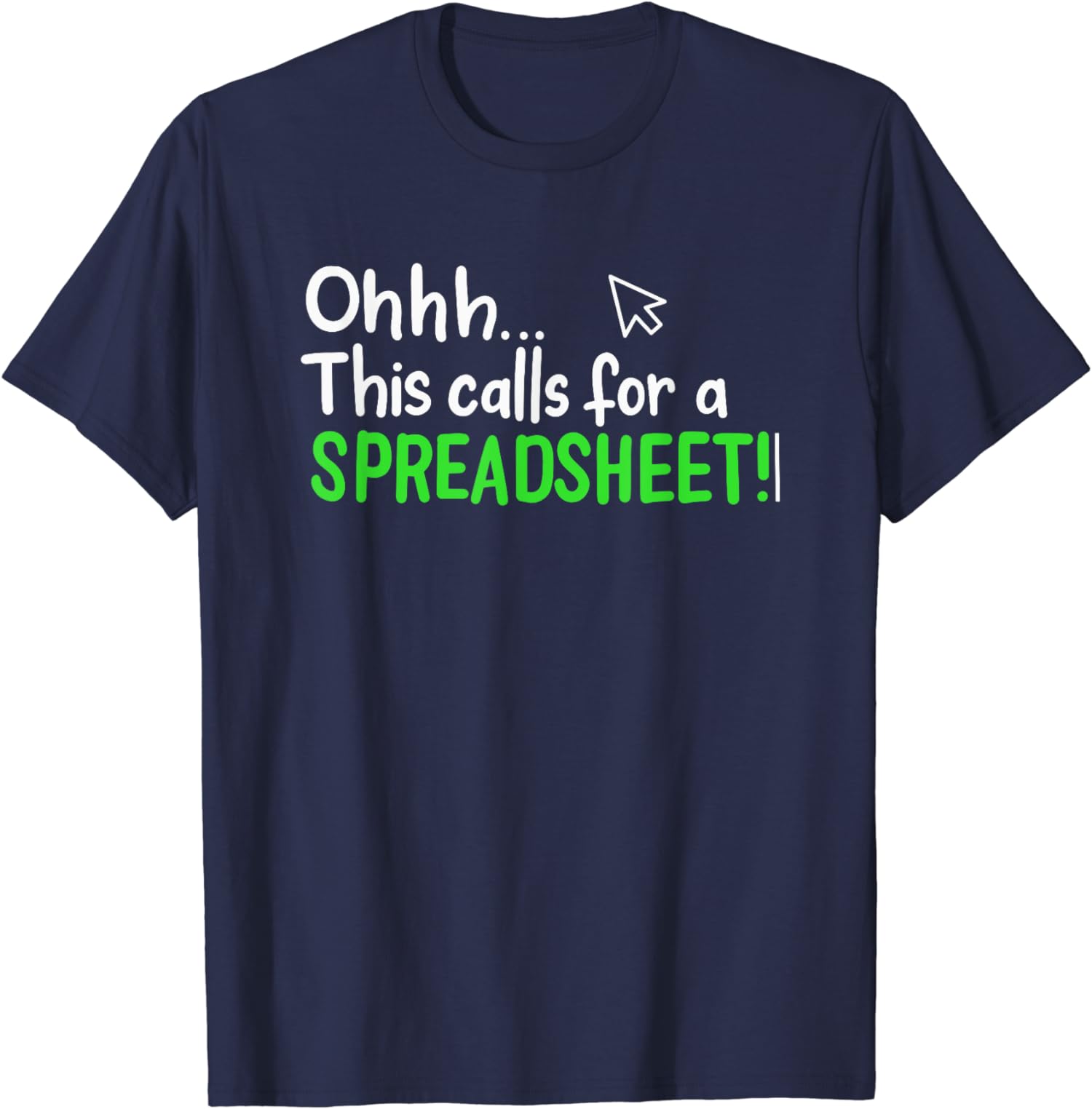 Funny Office Ohhh This Calls For A Spreadsheet Ladies’ Crewneck T-Shirt