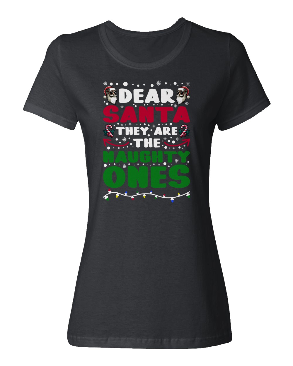 Dear Santa They Are The Naughty Ones Christmas Party Ladies’ Crewneck T-Shirt