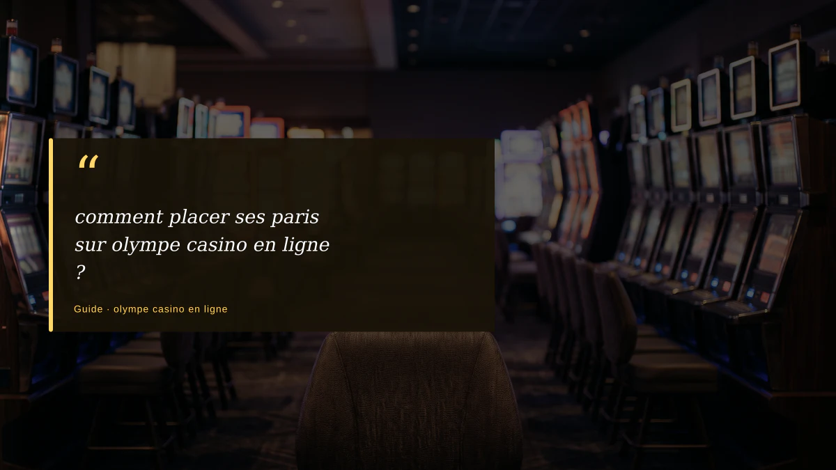 comment placer ses paris sur olympe casino en ligne ?