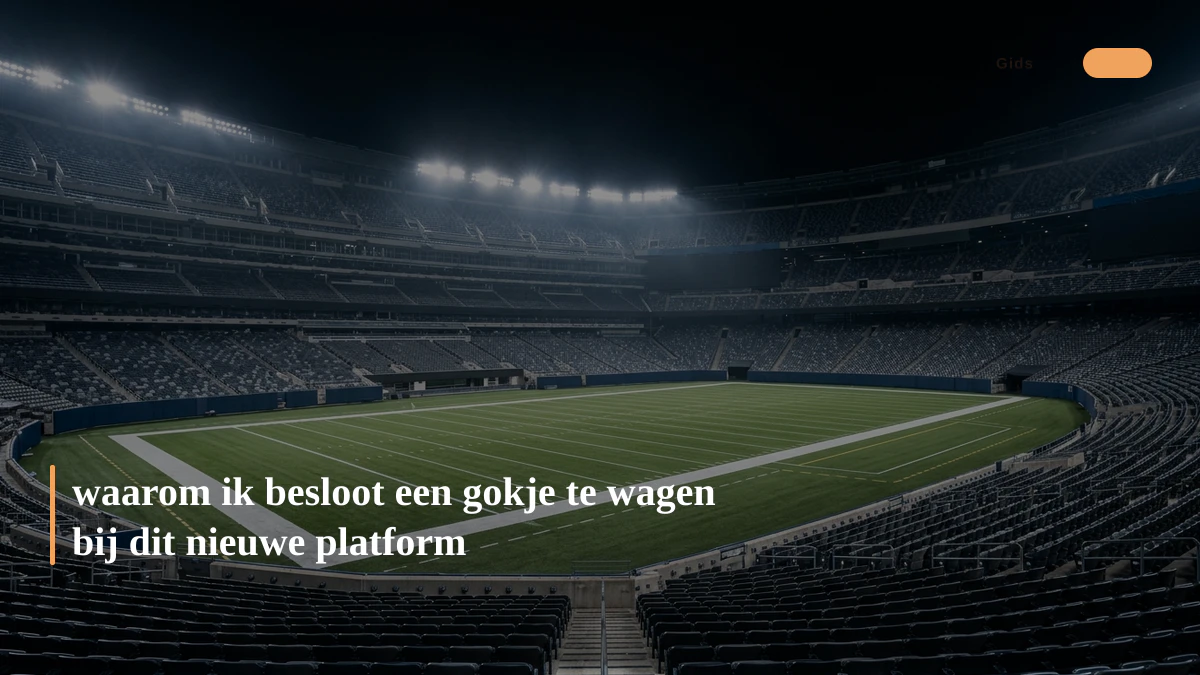waarom ik besloot een gokje te wagen bij dit nieuwe platform