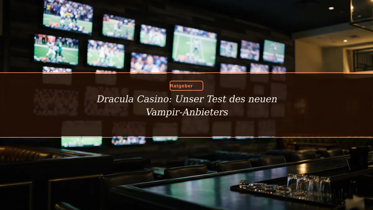 Dracula Casino: Unser Test des neuen Vampir-Anbieters