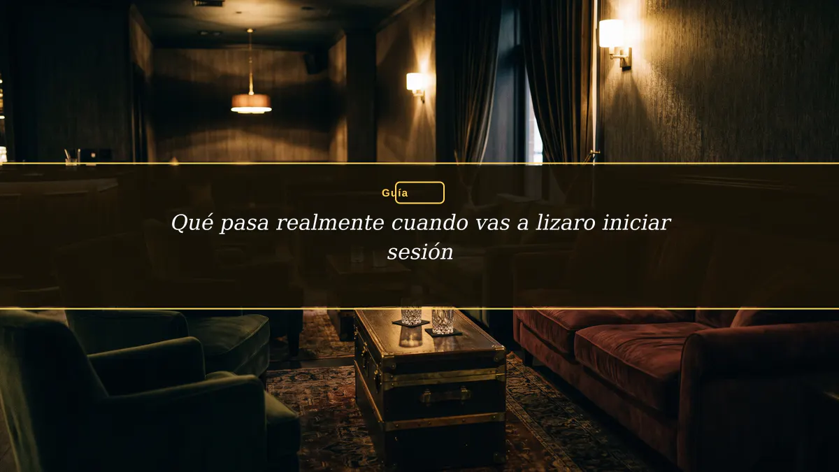 Qué pasa realmente cuando vas a lizaro iniciar sesión