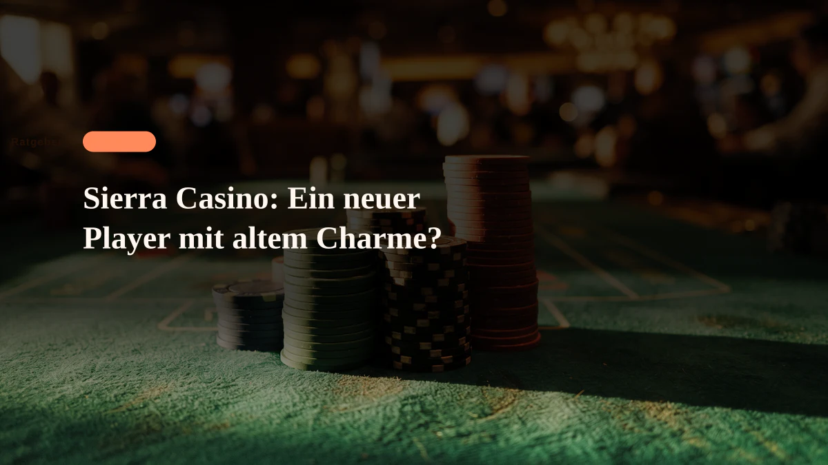 Sierra Casino: Ein neuer Player mit altem Charme?