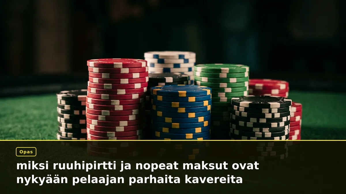 miksi ruuhipirtti ja nopeat maksut ovat nykyään pelaajan parhaita kavereita