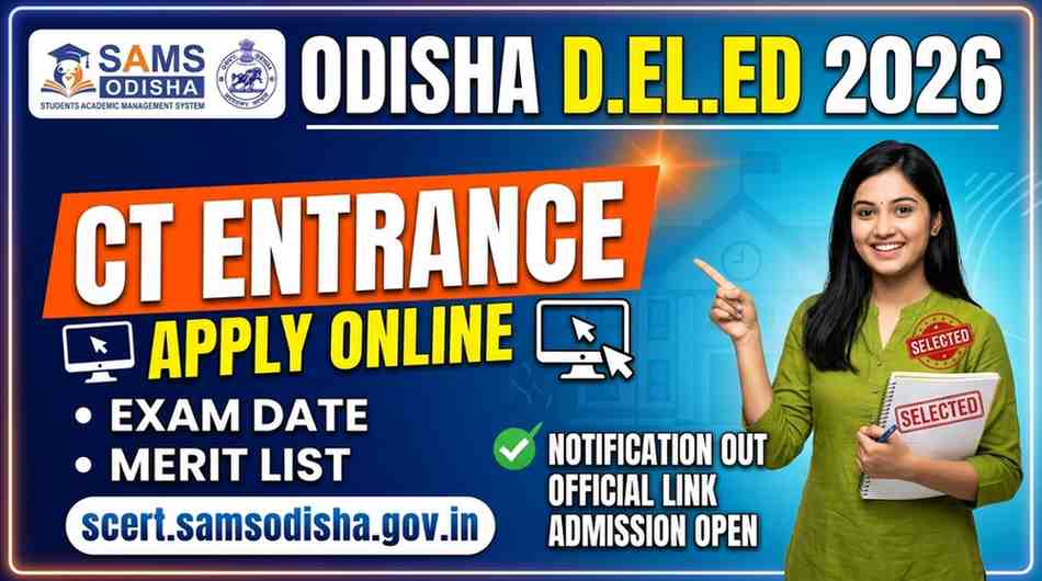 D.El.Ed Odisha 2026 — CT Entrance Apply Online at scert.samsodisha.gov.in, Exam Date & Merit List
