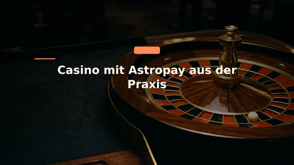 Casino mit Astropay aus der Praxis