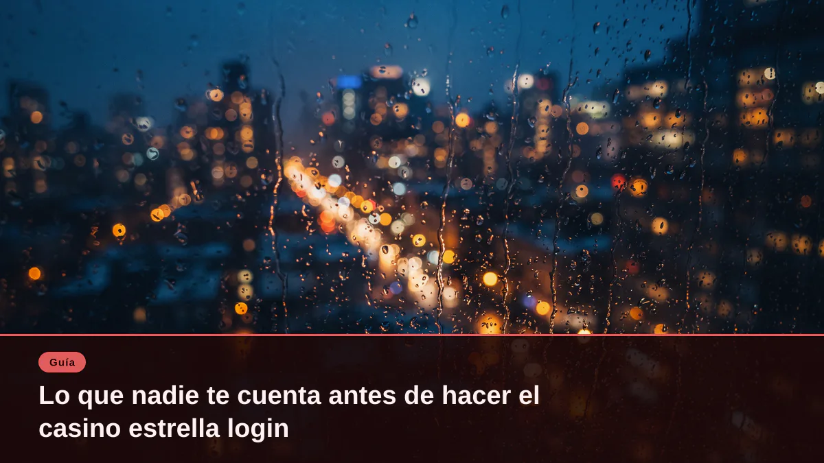 Lo que nadie te cuenta antes de hacer el casino estrella login