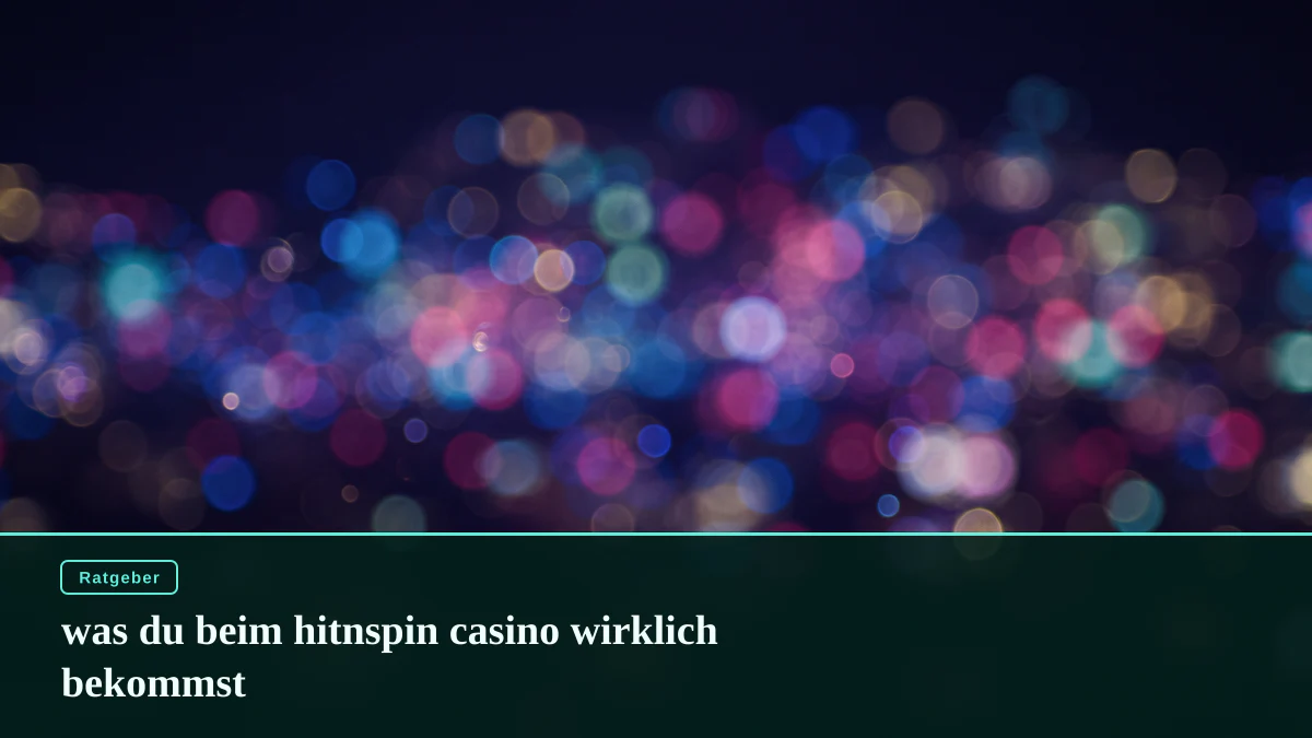was du beim hitnspin casino wirklich bekommst