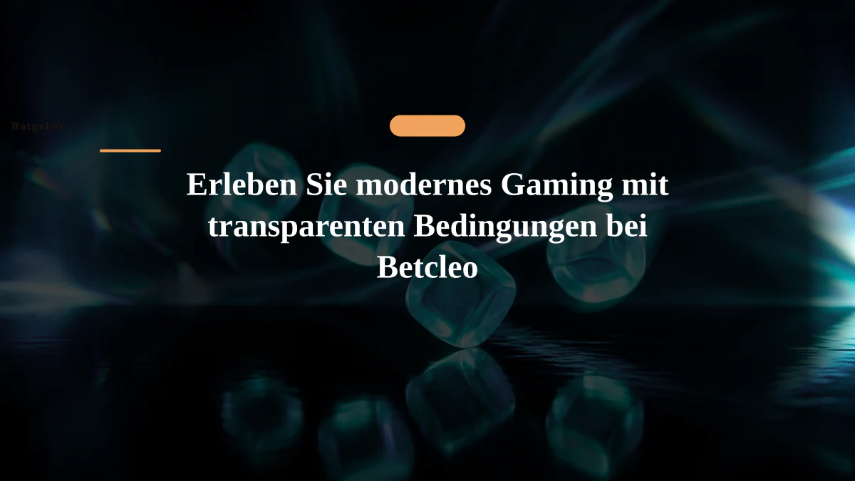 Erleben Sie modernes Gaming mit transparenten Bedingungen bei Betcleo
