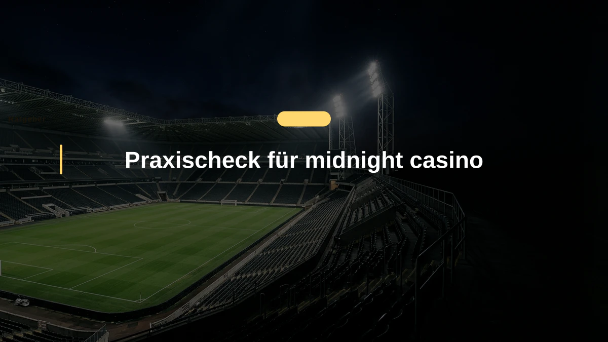 Praxischeck für midnight casino