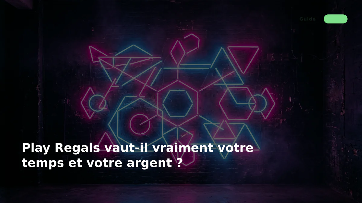 Play Regals vaut-il vraiment votre temps et votre argent ?