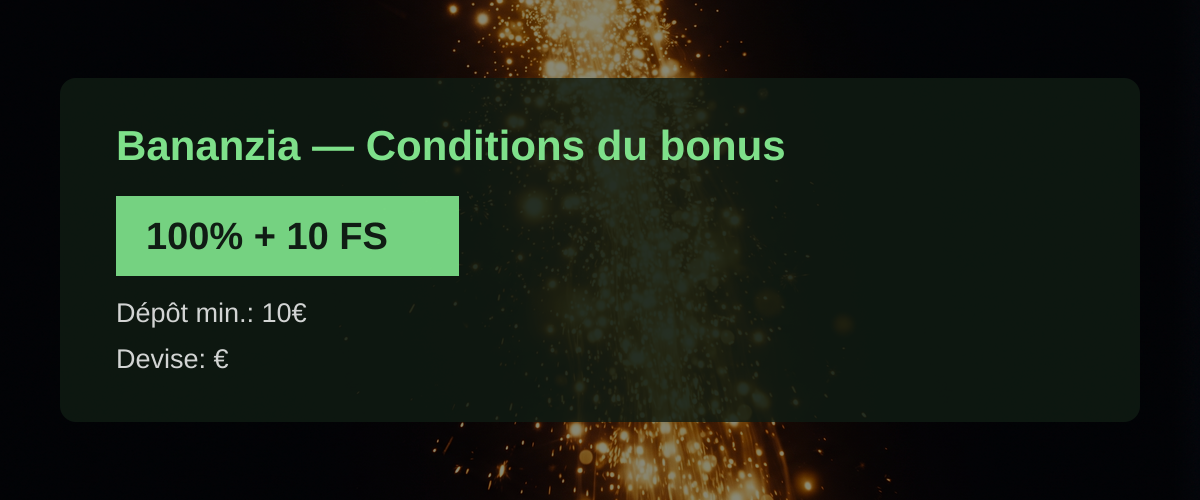Bananzia — Conditions du bonus: 100% + 10 FS Bananzia — Conditions du bonus: 100% + 10 FS