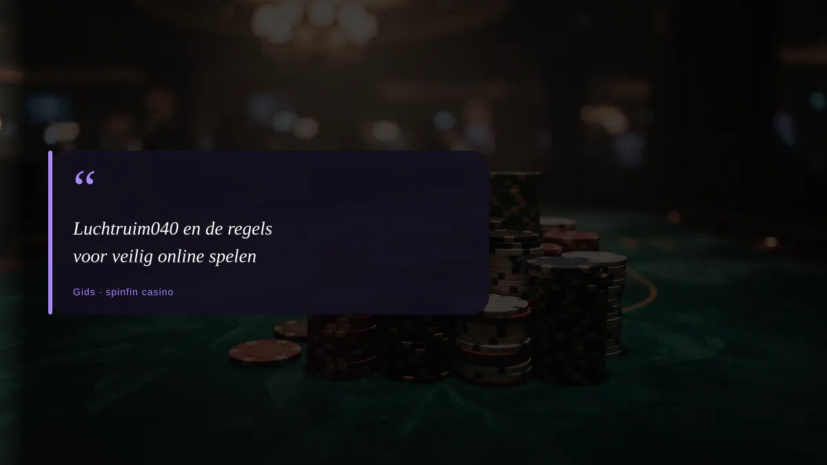 Luchtruim040 en de regels voor veilig online spelen