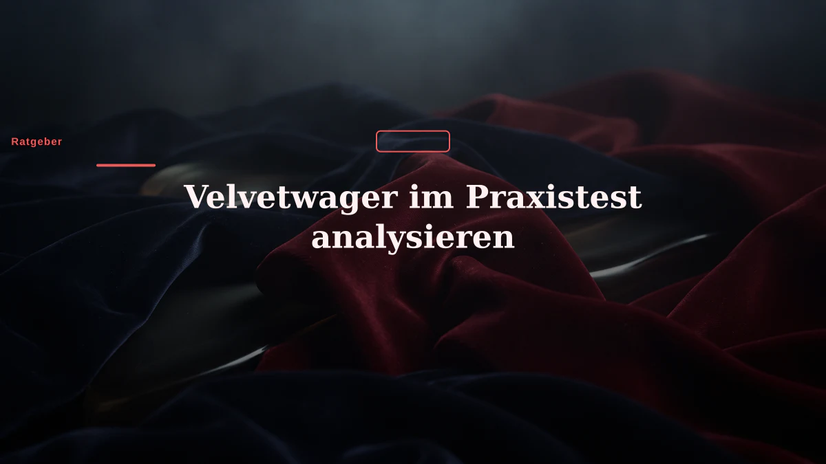 Velvetwager im Praxistest analysieren