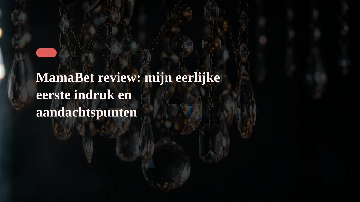 MamaBet review: mijn eerlijke eerste indruk en aandachtspunten