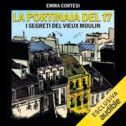 Emma Cortesi – La portinaia del 17꞉ I segreti del Vieux Moulin (2026) (mp3 – 128 kbps)