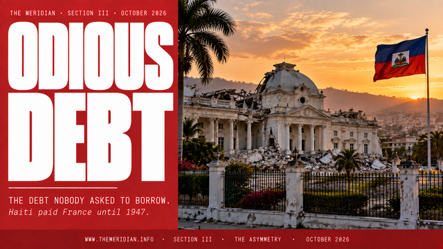Odious Debt Haiti France Reparations 1947 October 2026 The Meridian Vayu Putra