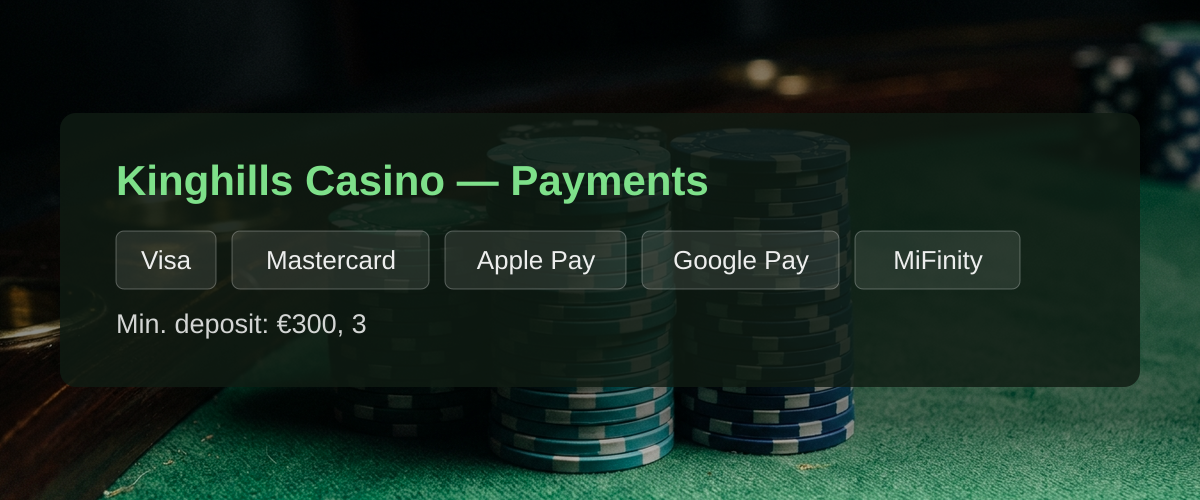 Kinghills Casino — Payments: Visa, Mastercard, Apple Pay, Google Pay, MiFinity