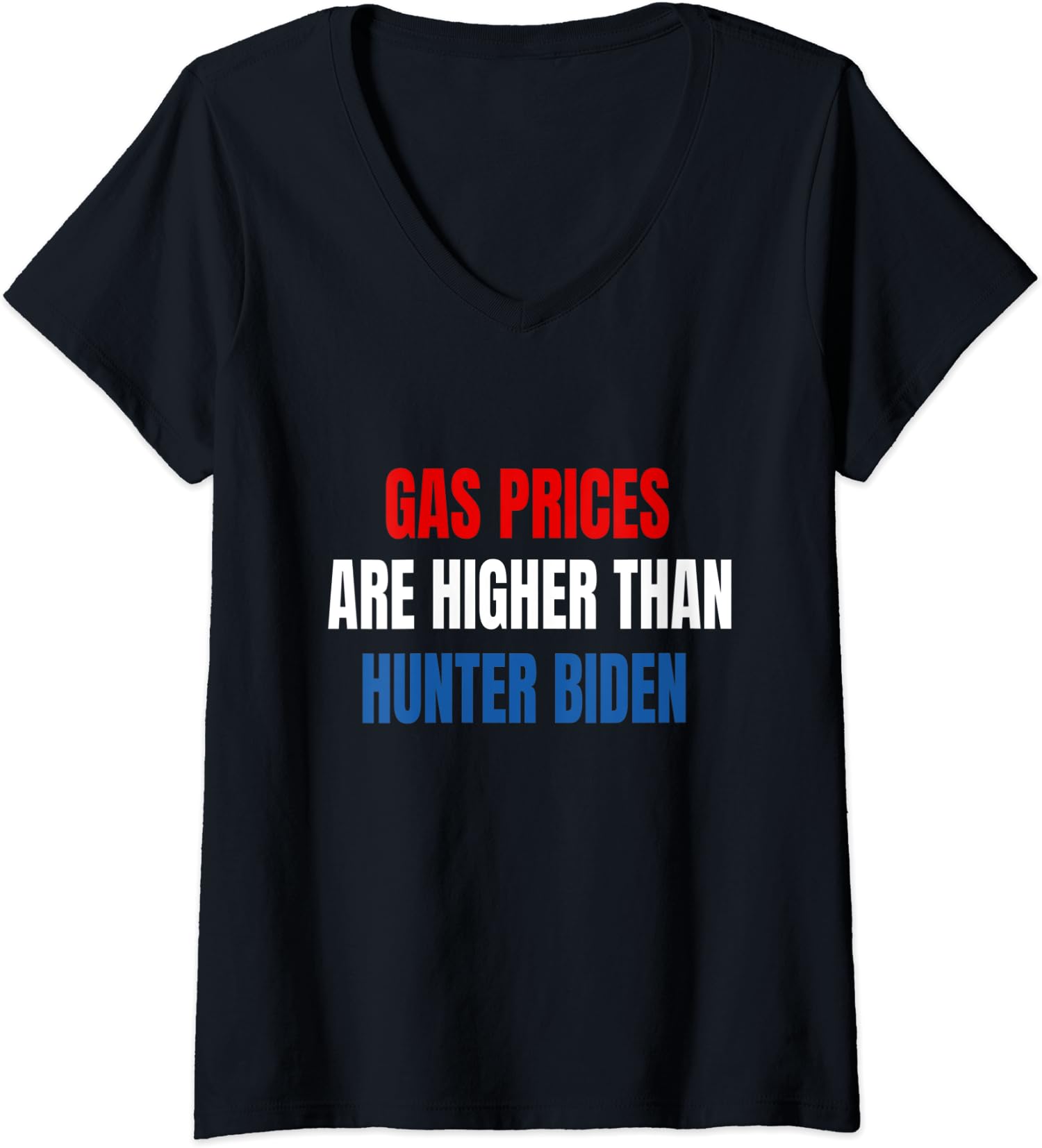 Anti Joe Biden Gas Prices Are Higher Than Hunter Gift Ladies’ V-Neck Tshirt