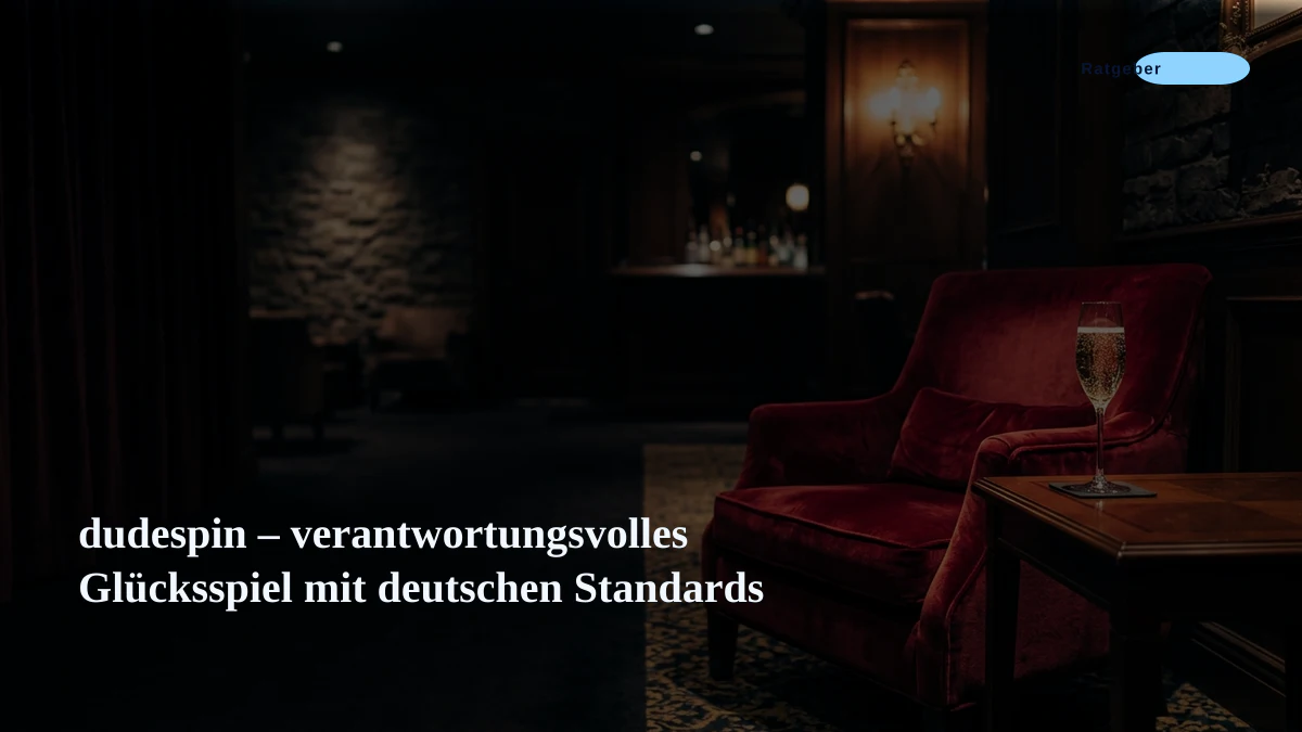 dudespin – verantwortungsvolles Glücksspiel mit deutschen Standards