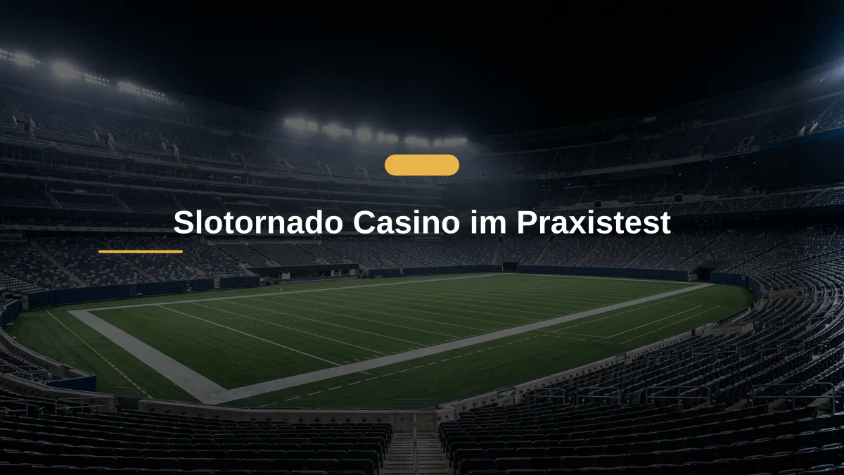Slotornado Casino im Praxistest
