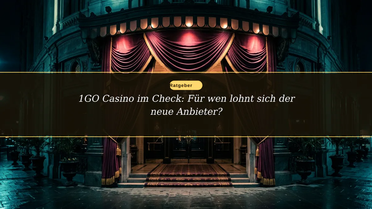 1GO Casino im Check: Für wen lohnt sich der neue Anbieter?