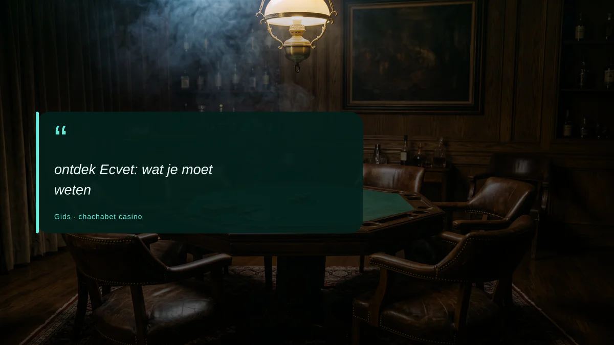 ontdek Ecvet: wat je moet weten
