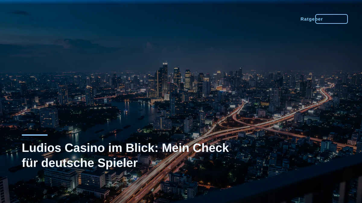 Ludios Casino im Blick: Mein Check für deutsche Spieler