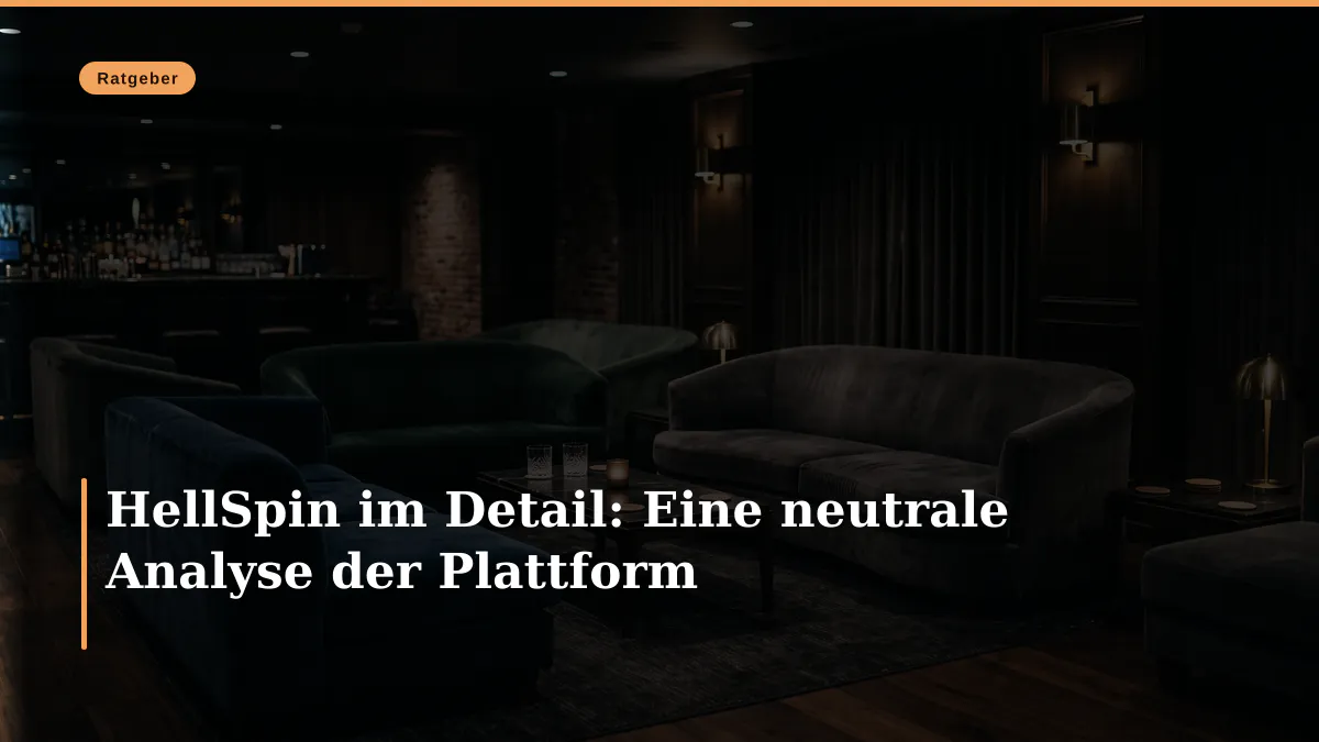 HellSpin im Detail: Eine neutrale Analyse der Plattform
