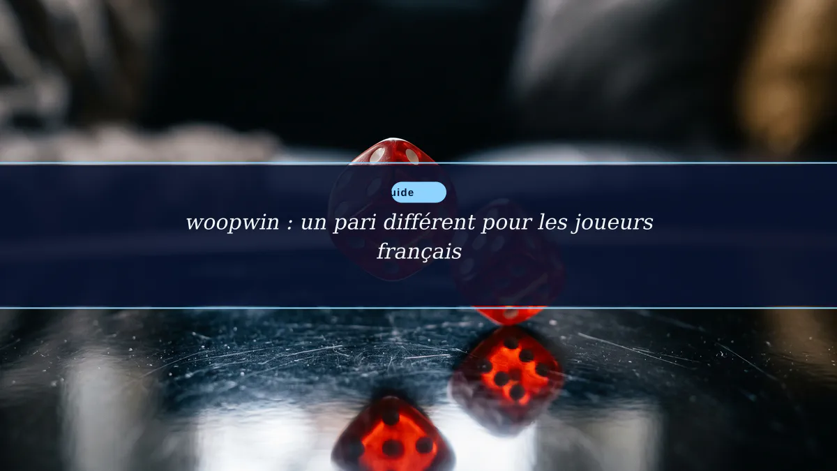 woopwin : un pari différent pour les joueurs français