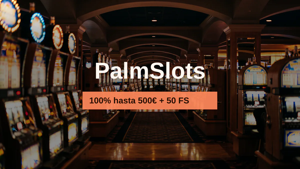 PalmSlots casino — bono de bienvenida 100% hasta 500€ + 50 FS, pagos: Visa, Mastercard, Skrill, Neteller, Paysafecard