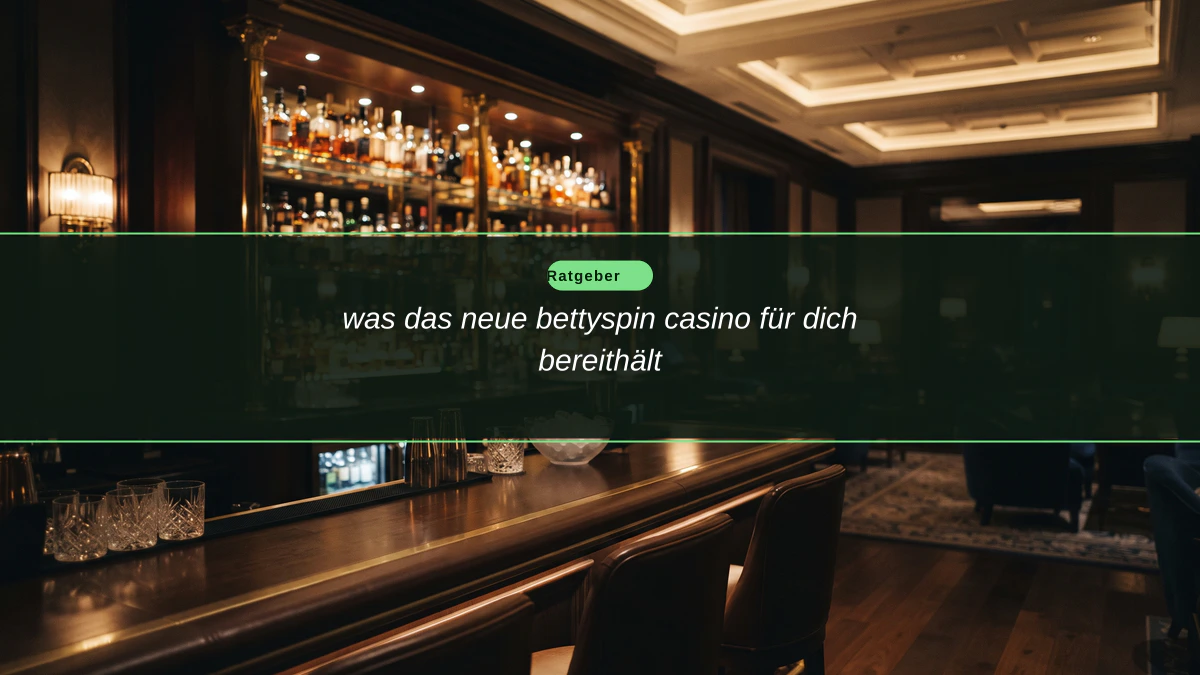 was das neue bettyspin casino für dich bereithält