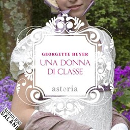 Georgette Heyer – Una donna di classe (2026) (mp3 – 128 kbps)