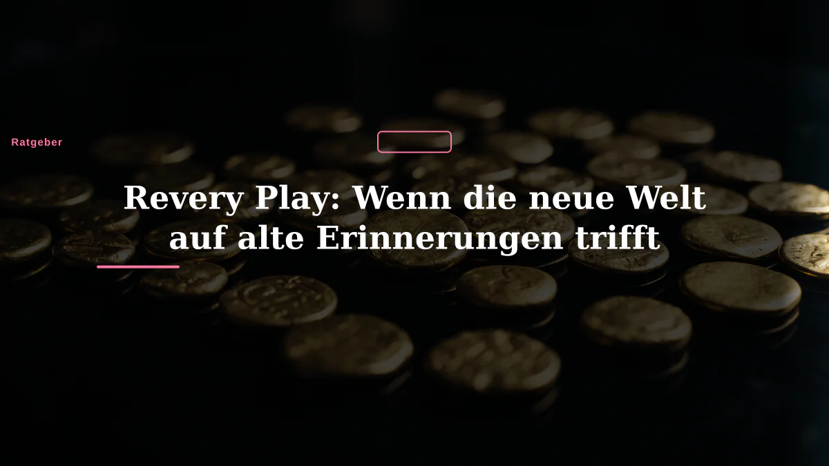 Revery Play: Wenn die neue Welt auf alte Erinnerungen trifft