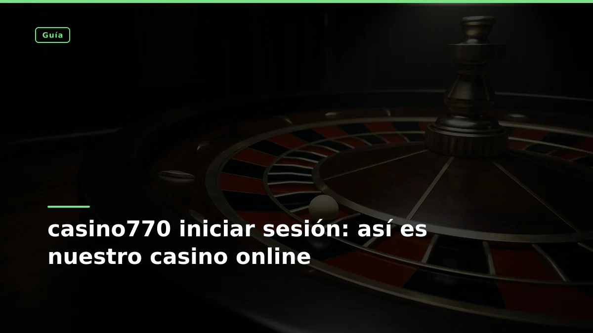 casino770 iniciar sesión: así es nuestro casino online