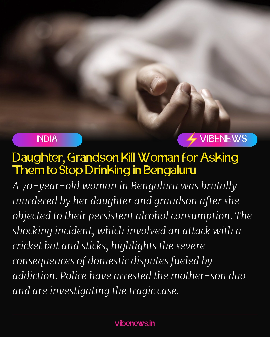 Daughter, Grandson Kill Woman for Asking Them to Stop Drinking in Bengaluru